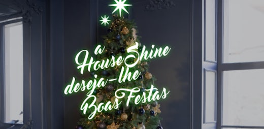 A House Shine deseja-lhe Boas Festas!