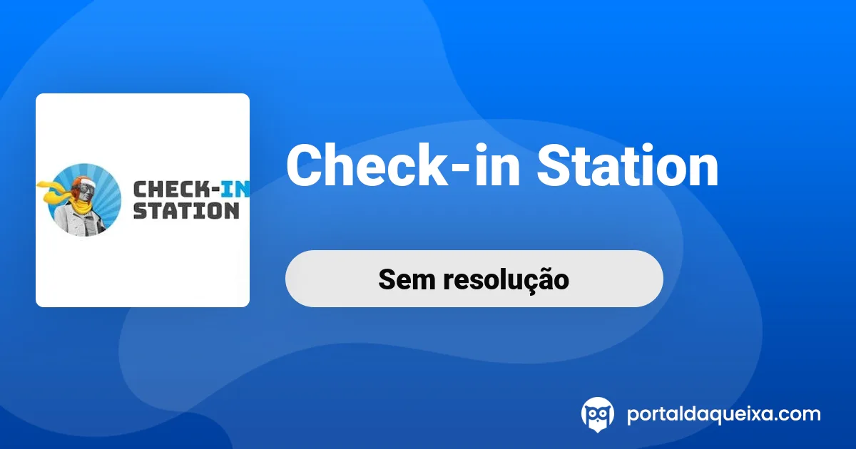 Reclamação: Check-in Station - Burla check-in station