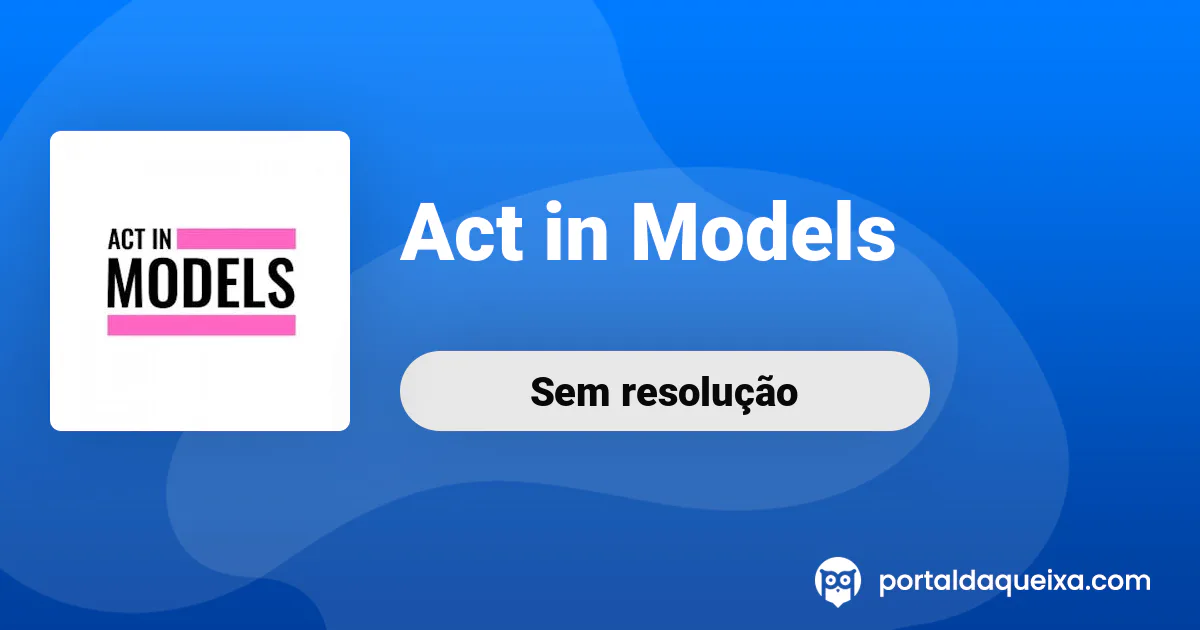 Reclamação: Act in Models - Burla
