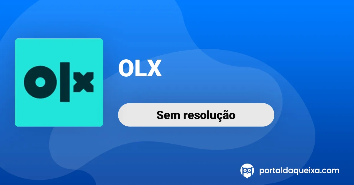 OLX - Fui enganado por um cliente do olx e não consigo apoio do olx