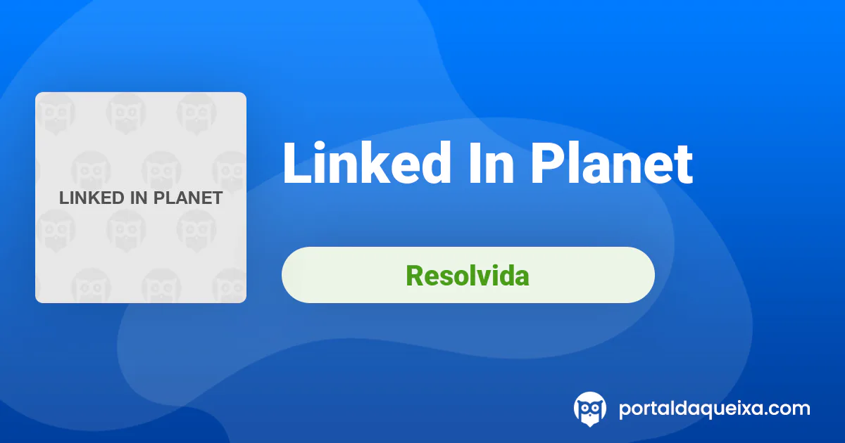 Reclamação Resolvida: Linked In Planet - Encomenda não enviada