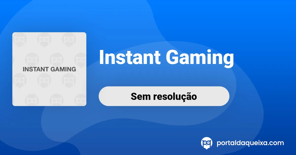 Instant Gaming  Portal da Queixa