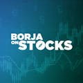 Borja On Stocks