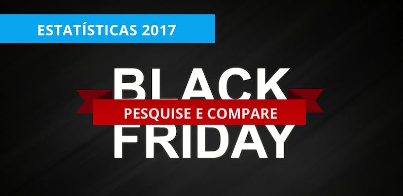 Black Friday 2017: descontos foram consultados mais de meio milhão de vezes