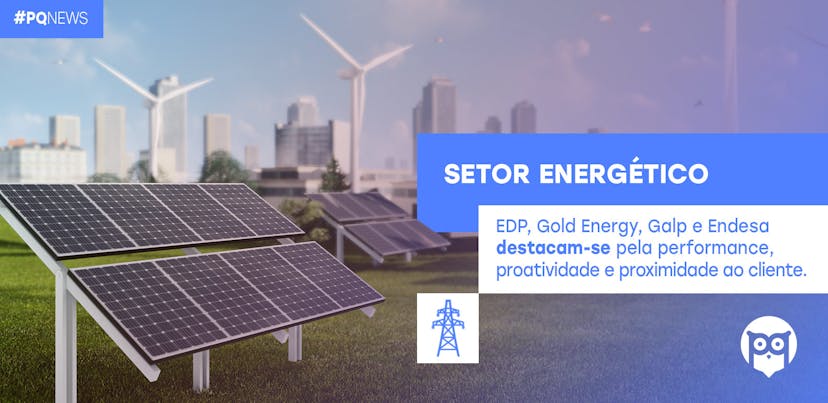 Setor Energético revela elevado compromisso com a satisfação dos consumidores